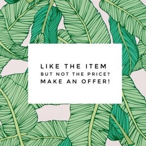 Make offers! I will most likely accept all :)